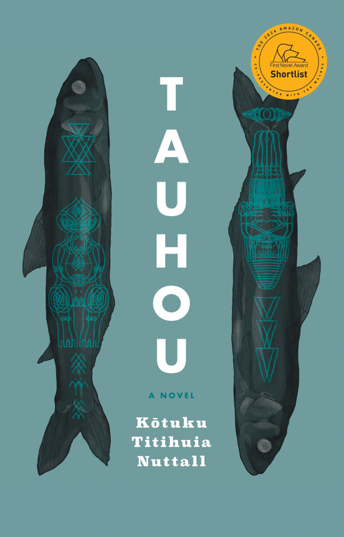 Tauhou (A Novel) by Kōtuku Titihuia Nuttall, 9781487011697