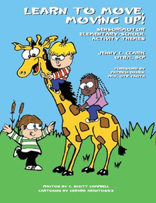 Learn to Move, Moving Up! (Sensorimotor Elementary School Activity Themes) by Jenny L. Clark, 9781934575383