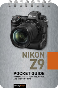 Nikon Z9: Pocket Guide (Buttons, Dials, Settings, Modes, and Shooting Tips) by Rocky Nook, 9798888141281