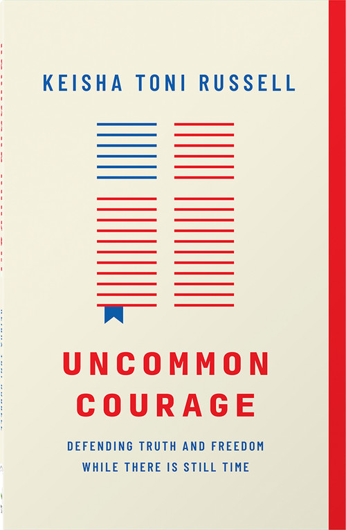 Uncommon Courage (Defending Truth and Freedom While There Is Still Time) by Keisha Toni Russell, 9780736986403