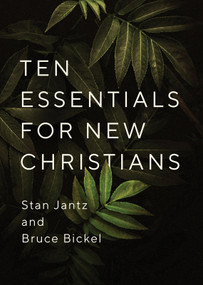 Ten Essentials for New Christians by Stan Jantz, Bruce Bickel, 9780736988124