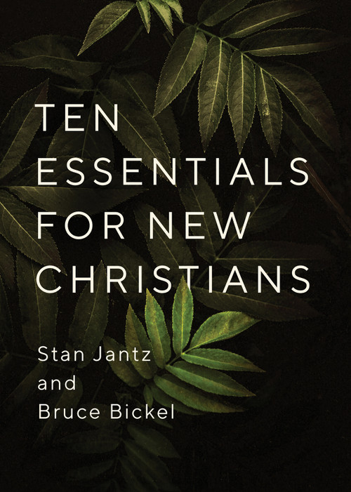Ten Essentials for New Christians by Stan Jantz, Bruce Bickel, 9780736988124