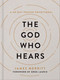 The God Who Hears (A 40-Day Prayer Devotional) by James Merritt, Greg Laurie, 9780736988605
