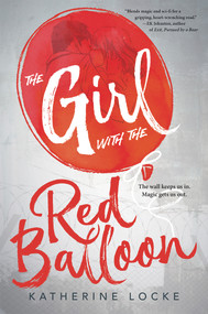 The Girl with the Red Balloon by Katherine Locke, 9780807529379