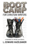 Boot Camp for Christian Writers (A Handbook for Writers and Editors) by L. Edward Hazelbaker, 9780882703664