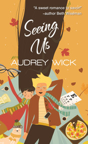 Seeing Us by Audrey Wick, 9781522304227