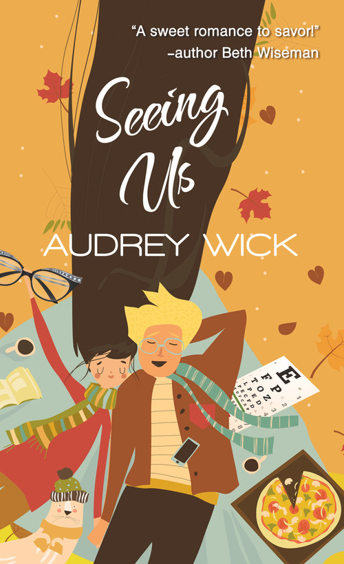 Seeing Us by Audrey Wick, Audrey Wick, 9781522304227
