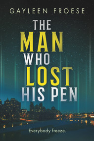 The Man Who Lost His Pen by Gayleen Froese, 9781641084611