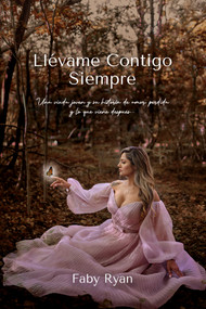 Llèvame Contigo Siempre by Faby Ryan, 9798986084428