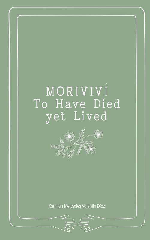 Moriviví (To Have Died Yet Lived) by Kamilah Mercedes Valentin Diaz, Kamilah Mercedes Valnetin, 9798986084435