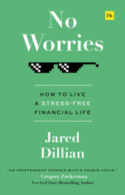 No Worries (How to live a stress-free financial life) by Jared Dillian, 9781804090404