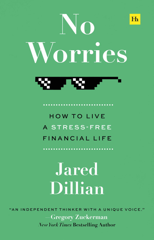 No Worries (How to live a stress-free financial life) by Jared Dillian, 9781804090404