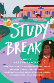 Study Break (11 College Tales from Orientation to Graduation) - 9781250848031 by Jake Maia Arlow, Aashna Avachat, Arushi Avachat, Boon Carmen, Ananya Devarajan, Camryn Garrett, Christina Li, Racquel Marie, Oyin, Laila Sabreen, Michael Waters, Joelle Wellington