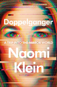 Doppelganger (A Trip into the Mirror World) by Naomi Klein, 9780374610326