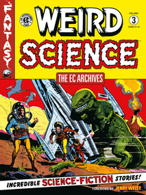 The EC Archives: Weird Science Volume 3 by Al Feldstein, William Gaines, Wally Wood, Al Feldstein, Jack Kamen, 9781506736433