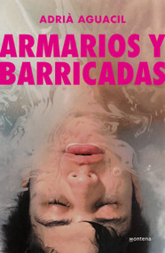 Armarios y barricadas / Closets and Obstacles (Spanish Edition) by Adrià Aguacil Portillo, 9788418949937