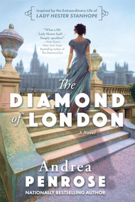 The Diamond of London (A Fascinating Historical Novel of the Regency Based on True History) by Andrea Penrose, 9781496744203