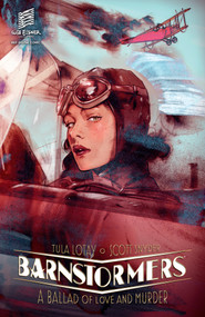 Barnstormers: A Ballad of Love and Murder by Scott Snyder, Tula Lotay, 9781506728308
