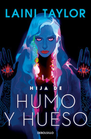 Hija de humo y hueso / Daughter of Smoke & Bone (Spanish Edition) by Laini Taylor, 9786073828512