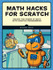Math Hacks for Scratch (Unlock the Power of Math with Scratch Programming) by Michael Mays, 9781718503380