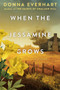 When the Jessamine Grows (A Captivating Historical Novel Perfect for Book Clubs) by Donna Everhart, 9781496740700