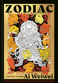 Zodiac (A Graphic Memoir) - 9781984862990 by Ai Weiwei, Elettra Stamboulis, Gianluca Costantini, 9781984862990