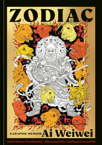 Zodiac (A Graphic Memoir) - 9781984862990 by Ai Weiwei, Elettra Stamboulis, Gianluca Costantini