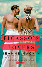 Picasso's Lovers by Jeanne Mackin, 9781101990568