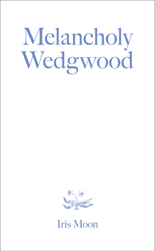 Melancholy Wedgwood by Iris Moon, 9780262546348