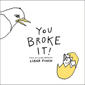 You Broke It! by Liana Finck, Liana Finck, 9780593660409