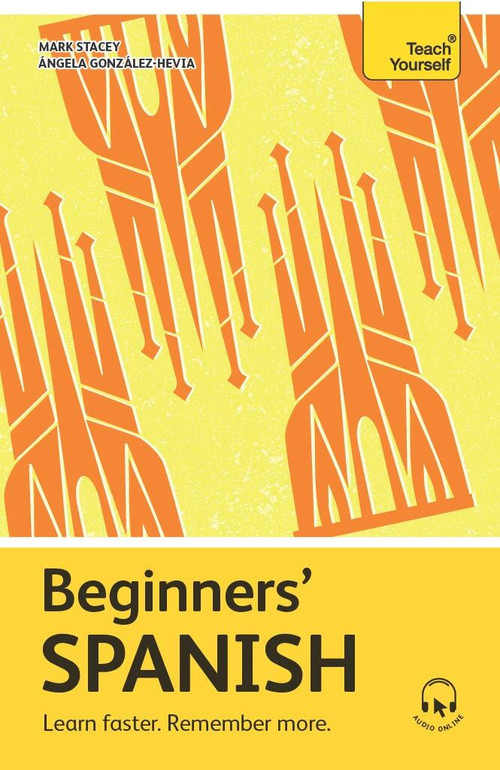 Beginners' Spanish by Angela Gonzalez-Hevia, Mark Stacey, 9781399812474