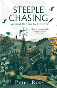 Steeple Chasing (Around Britain by Church) by Peter Ross, 9781472281920