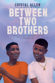 Between Two Brothers by Crystal Allen, 9780063047297