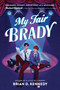 My Fair Brady by Brian D. Kennedy, 9780063085718