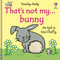 That's not my bunny... (An Easter And Springtime Book For Kids) by Fiona Watt, Rachel Wells, 9781805317876