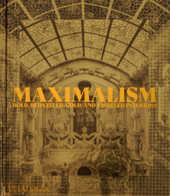 Maximalism (Bold, Bedazzled, Gold, and Tasseled Interiors) by Phaidon Editors, Simon Doonan, 9781838666927