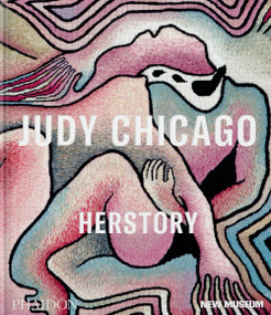 Judy Chicago (Herstory) by Massimiliano Gioni, Gary Carrion-Murayari, Margot Norton, 9781838667078