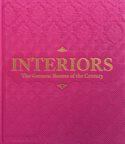 Interiors (The Greatest Rooms of the Century (Pink Edition)) by Phaidon Editors, William Norwich, 9781838667108
