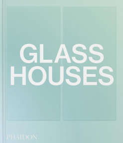 Glass Houses - 9781838667504 by Phaidon Editors, Andrew Heid, 9781838667504