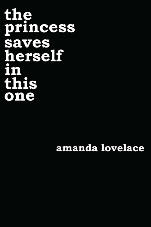 the princess saves herself in this one by Amanda Lovelace, ladybookmad, 9781449486419