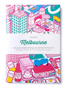 CITIx60: Melbourne (60 Creatives Show You the Best of the City) by Viction Workshop, 9789881320438