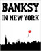 Banksy in New York by Ray Mock, 9783943330502