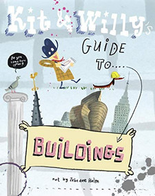 Kit and Willy's Guide to Buildings by Zebedee Helm, 9781584237006