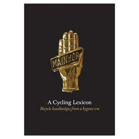 A Cycling Lexicon (Bicycle Headbadges from a Bygone Era) by Phil Carter, Jeff Conner, Paul Smith, 9781584236283