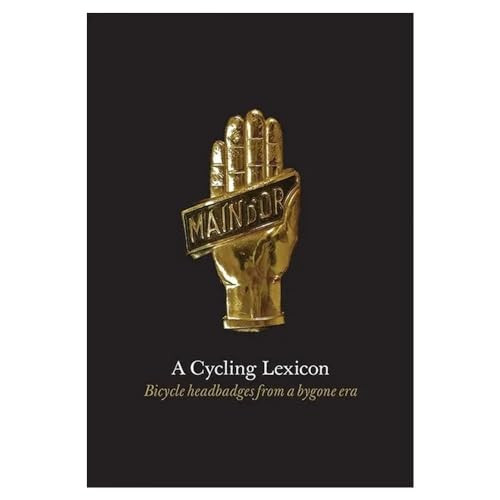 A Cycling Lexicon (Bicycle Headbadges from a Bygone Era) by Phil Carter, Jeff Conner, Paul Smith, 9781584236283