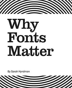 Why Fonts Matter by Sarah Hyndman, 9781584236313