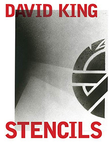 David King Stencils (Past, Present and Crass!) by David King, Steven Heller, Matt Borruso, Howard A. Rodman, Barry McGee, 9781584237204