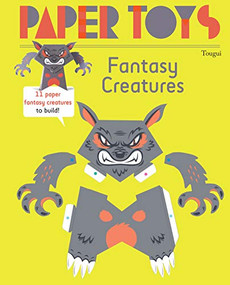 Paper Toys: Fantasy Creatures (11 Paper Fantasy Creatures to Build) by Tougui, 9781584236504