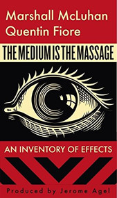 The Medium Is the Massage by Marshall McLuhan, Quentin Fiore, 9781584230700