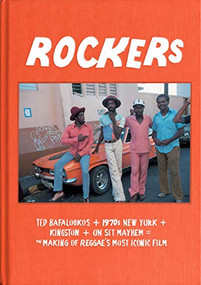 Rockers (The Making of Reggae's Most Iconic Film) by Theodoros (Ted) Bafaloukos, Seb Carayol, Cherry Karou Hulsey, Eugenie Bafaloukos, 9783943330489